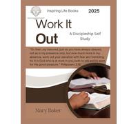 Work-It-Out Discipleship Guide: Working Out Your Own Salvation
