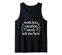 Work Less Vacation More Ask Me How Travel Freedom - Canotta