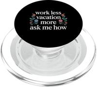 Work Less Vacation More Ask Me How Travel Freedom - PopSockets PopGrip per MagSafe