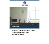 Work-Life-Balance und Zufriedenheit am Arbeitsplatz