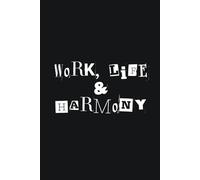 Work, Life & Harmony - Journals For Writing - Gift For Women And Men - Notebook - Cute Journal - Lined Journal - Writing Journal - Bookmark