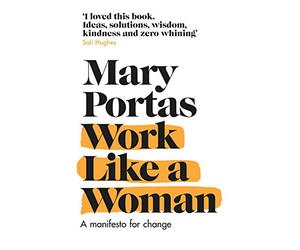 Work Like a Woman: A Manifesto For Change