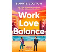 Work Love Balance: A heart-warming, uplifting romantic read!