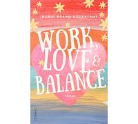 Work, Love & Balance. Roman
