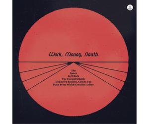 Work Money Deat The Space in Which the Uncontrollable Unknown Resides: Can (CD)