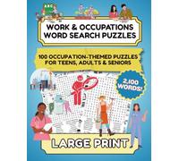 Work & Occupations Word Search Puzzles: 100 Large Print Occupation-Themed Puzzles for Teens, Adults & Seniors