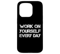 Work On Yourself Every Day Custodia per iPhone 15 Pro