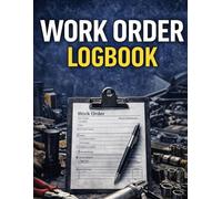 Work Order Logbook: Service Requests, Job Tracking and Repair Record Book