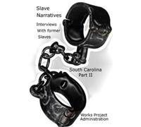 Work Projects A Slave Narratives Interviews with Former Slaves South (Tascabile)