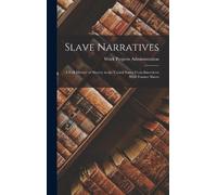 Work Projects Administration Slave Narratives (Copertina rigida)