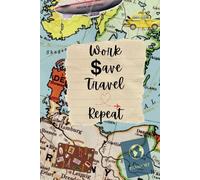 Work Save Travel Repeat Journal
