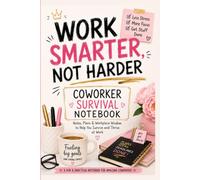 Work Smarter, Not Harder: Pink & Gold: Coworker Survival Notebook - Pink & Gold Edition