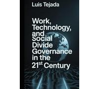 Work, Technology, and Social Divide: Governance in the 21st Century