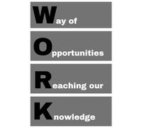 WORK - Way of Opportunities Reaching our Knowledge: agenda, notebook, journal, planner, organizer, diary, memories, funny gift for family, friends and coworkers