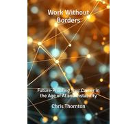 Work Without Borders: Future-Proofing Your Career in the Age of AI and Instability