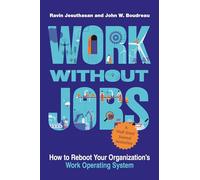 John W. Boudreau Ravin Jesuthasan Work without Jobs (Copertina rigida)