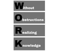 WORK - Without Obstructions Realizing Knowledge: agenda, notebook, journal, planner, organizer, diary, memories, funny gift for family, friends and coworkers