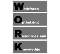 WORK - Workforce Optimizing Resources and Knowledge: agenda, notebook, journal, planner, organizer, diary, memories, funny gift for family, friends and coworkers