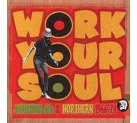 Work Your Soul: Jamaican 60s & Northern 1966-74 by Various Artists (2003-01-20)