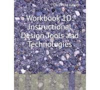 Workbook 1D: Instructional Design Tools and Technologies