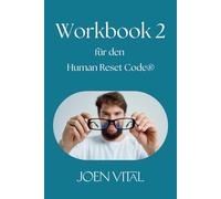 Workbook 2 für den Human-Reset-Code: Dein Programm gegen die Erschöpfung