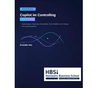 Workbook - Copilot im Controlling mit Excel: Datenanalyse, Reporting, Kennzahlen, Pivot-Tabellen und Forecast mit KI automatisieren