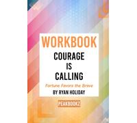 Workbook: Courage is Calling by Ryan Holiday (PeakBookz)
