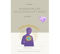 Workbook der SeelenDiamant®-Reihe: Visionen