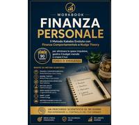 WORKBOOK FINANZA PERSONALE: Gestisci il budget, elimina le spese impulsive e crea il tuo fondo emergenza su basi scientifiche