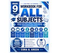 Workbook for All Subjects Grade 9: Advance Your Skills in Algebra, Reading, Writing, Biology, Physical Science, Civics, Critical Thinking, and Academic Problem-Solving