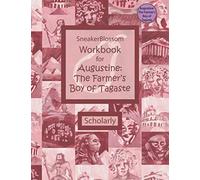 Workbook for Augustine: The Farmer's Boy of Tagaste - Scholarly Edition (SneakerBlossom Ancient History)