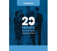 Workbook for BetterCulture’s 20 Tenets of Culture