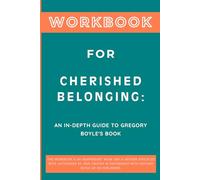 Workbook for Cherished Belonging: An In-Depth Guide to Gregory Boyle's Book