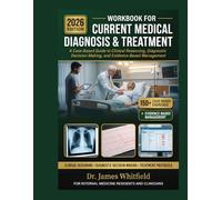Workbook For Current Medical Diagnosis & Treatment: A Case-Based Guide to Clinical Reasoning, Diagnostic Decision-Making, and Evidence-Based Management for Internal Medicine Residents and Clinicians