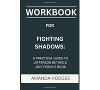 Workbook for Fighting Shadows: A Practical Guide to Jefferson Bethke & Jon Tyson 'S Book