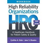 Workbook for High Reliability Organizations, Third Edition: A Healthcare Handbook for Patient Safety & Quality
