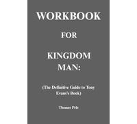Workbook for Kingdom Man: The Definitive Guide to Tony Evans’s Book