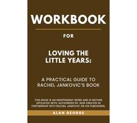 Workbook For Loving the Little Years: A Practical Guide to Rachel Jankovic’s Book