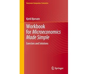 Workbook for Microeconomics Made Simple: Exercises and Solutions