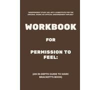 Workbook for Permission to Feel: An In-Depth Guide to Marc Brackett's Book