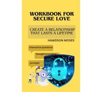 WORKBOOK FOR SECURE LOVE: Create a Relationship That Lasts a Lifetime (Implementation Guide): A Guide to Julie Menanno ... and Personal Transformation Workbooks)