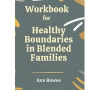 Workbook For Setting Healthy Boundaries in Blended Families