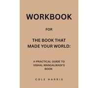 Workbook for The Book That Made Your World: A Practical Guide to Vishal Mangalwadi’s Book