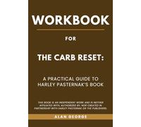 Workbook for The Carb Reset: A Practical Guide to Harley Pasternak’s Book