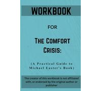 Workbook For The Comfort Crisis: A Practical Guide to Michael Easter’s Book