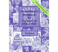 Workbook for The Story of King Arthur - Studious Edition (SneakerBlossom Medieval History)