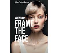 Workbook Frame The Face: A workbook and an easy guide on how to identify face shapes, contouring and pair with the right accessories.