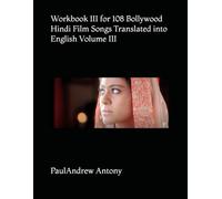 Workbook III for 108 Bollywood Hindi Film Songs Translated into English Volume III