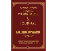 Workbook & journal For Falling upward Revised and updated: A Practical Guide Inspired by Richard Rohr's Book