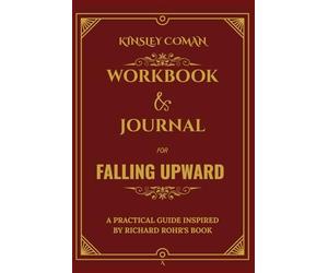 Workbook & journal For Falling upward Revised and updated: A Practical Guide Inspired by Richard Rohr's Book